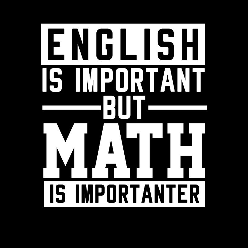 English is important Math is more important
