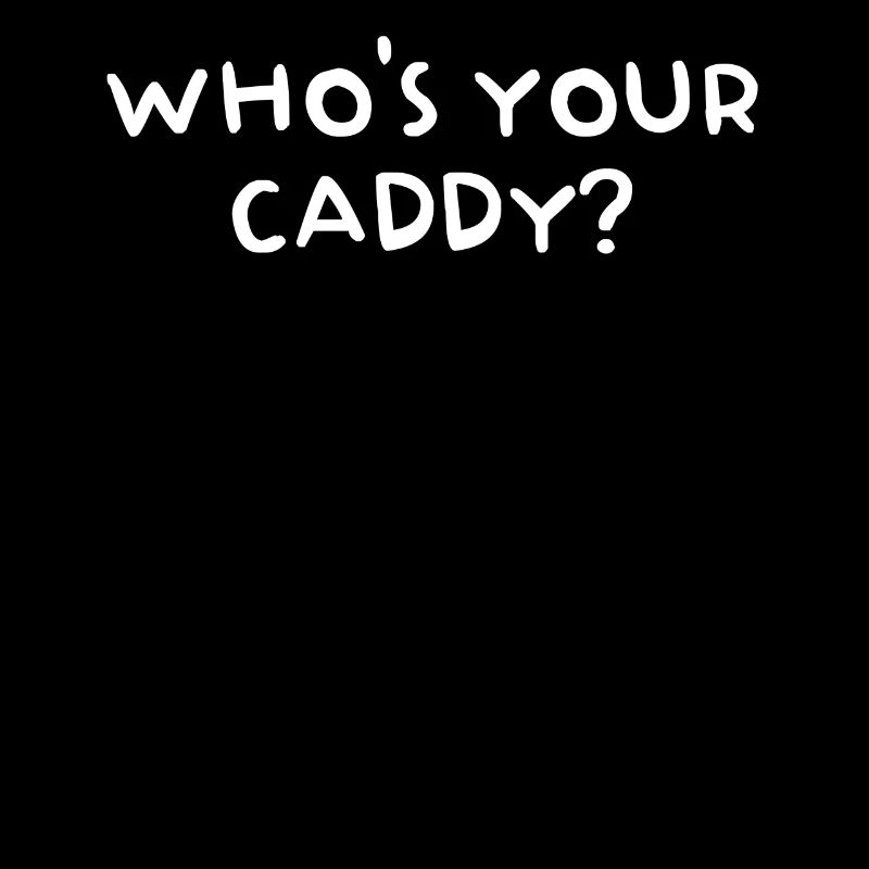 Daddy's Little Caddy and Daddy