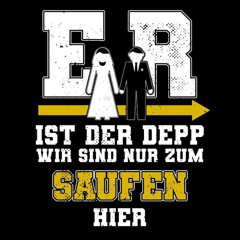 Er Ist Der Depp Jga Junggesellenabschied Männer