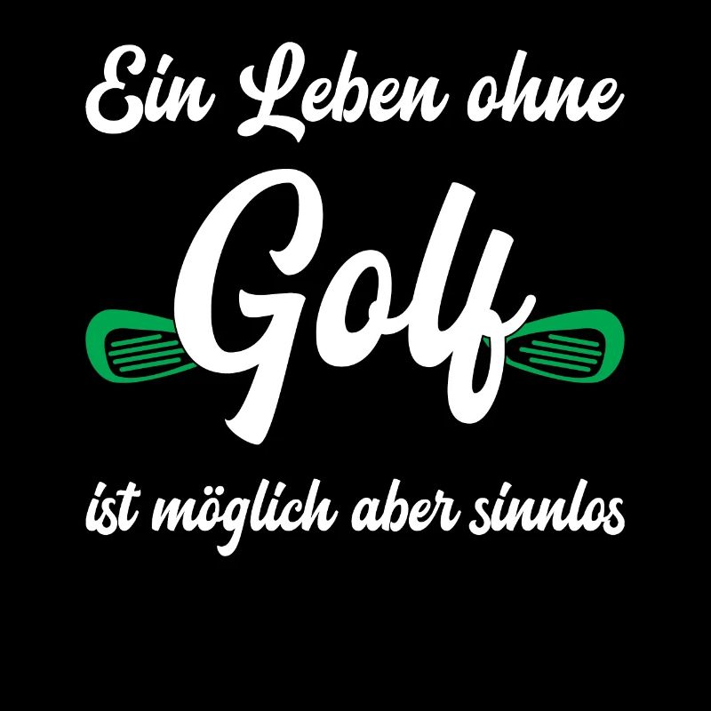 Ein Leben ohne Golf - Golfspieler lustiger Spruch