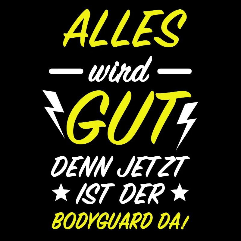 Bodyguard Alles Wird Gut Türsteher Security Spruch