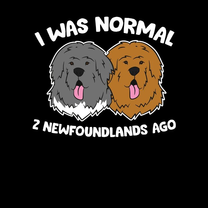 Avant les 2 Newfoundlands J’étais Normal