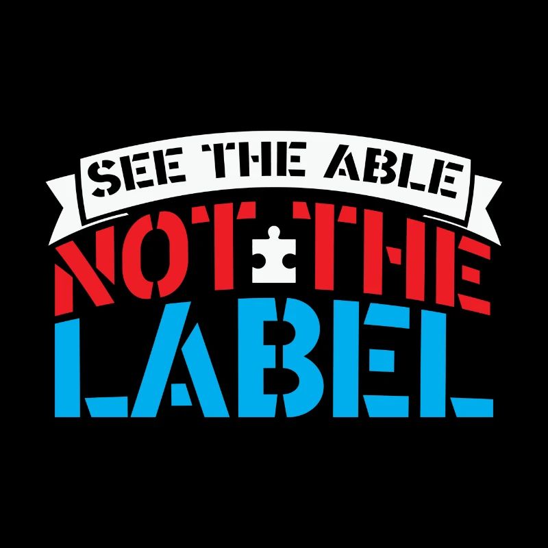 Autism See The Able Not The Lable