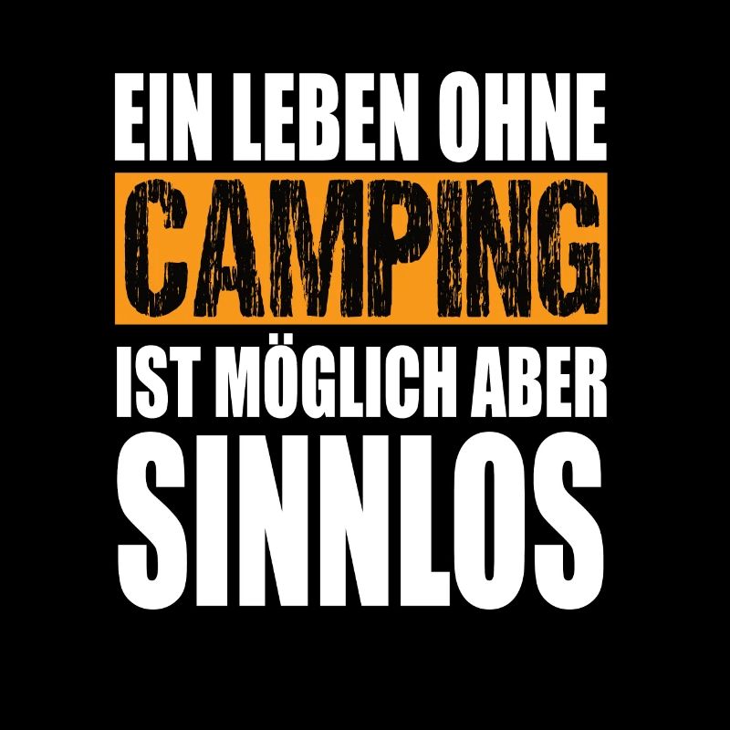 Ein Leben Ohne Camping Ist Möglich Aber Sinnlos