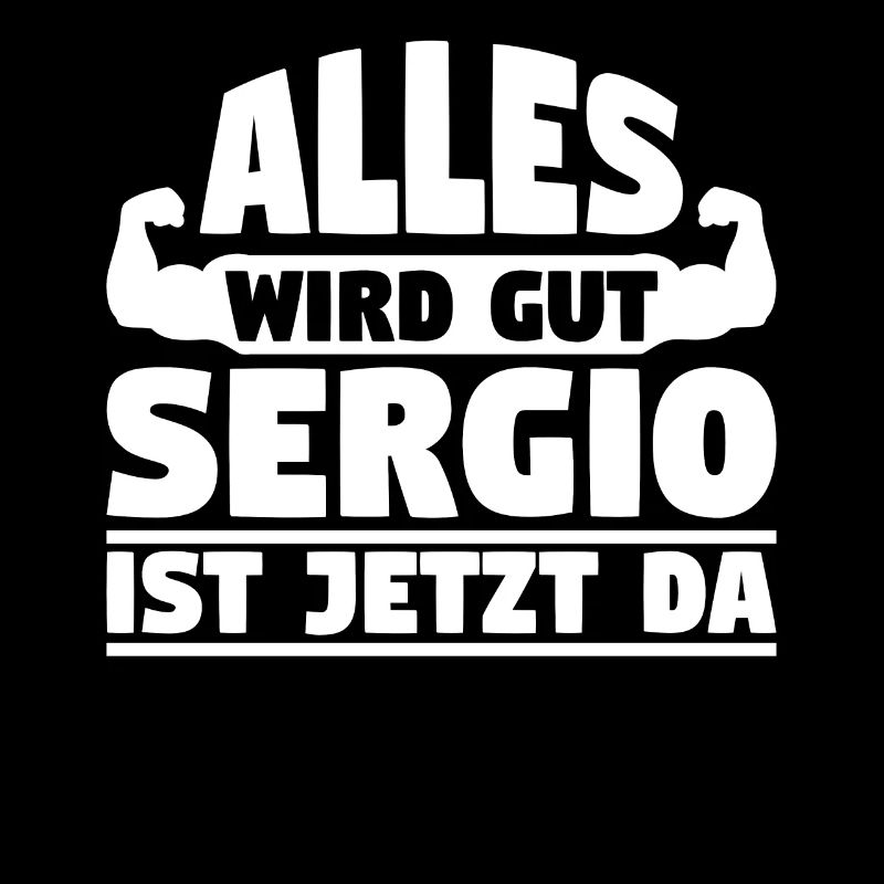 Alles wird gut Sergio ist jetzt da
