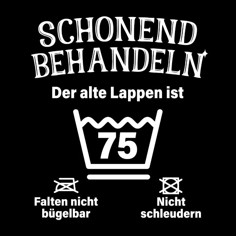 Schonend Behandeln 75. Geburtstag Der Alte Lappen