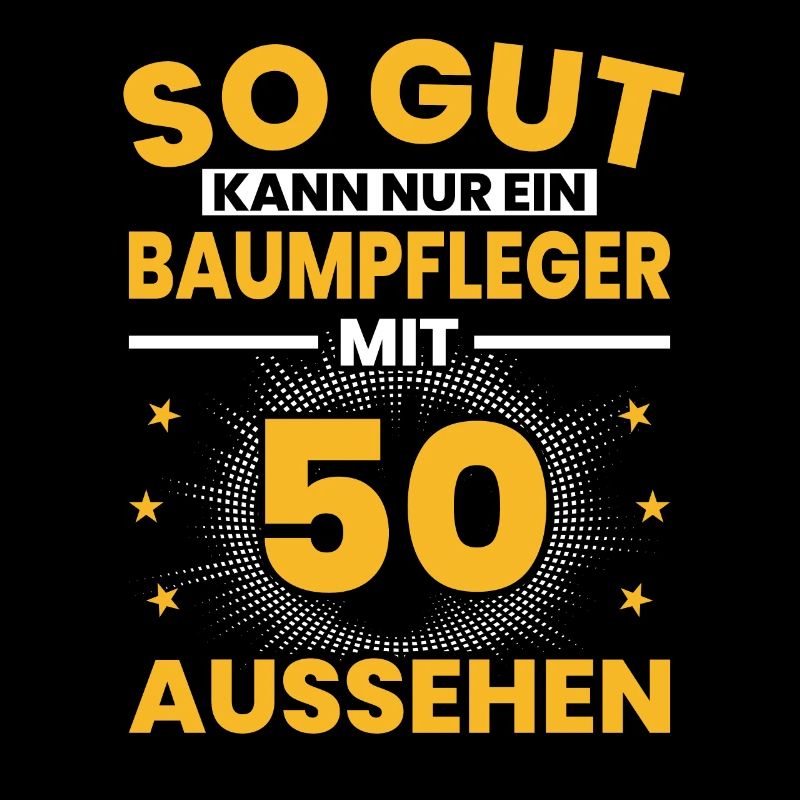 Baumpfleger 50. Geburtstag Geschenk Arborist