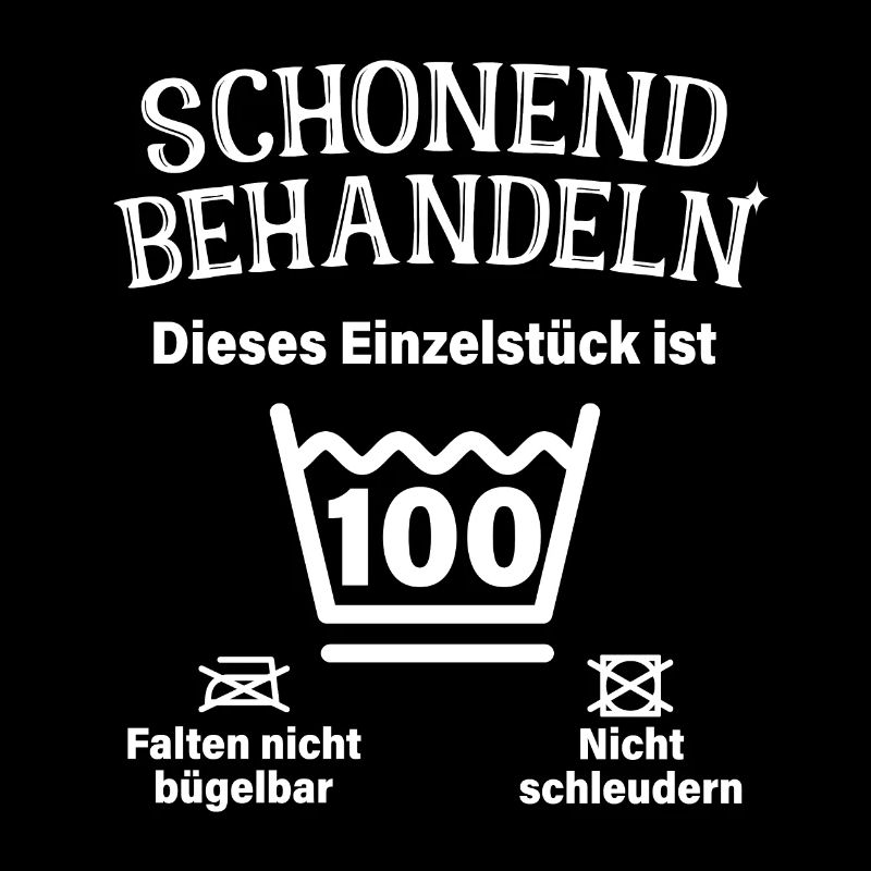 Schonend Behandeln 100. Geburtstag Einzelstück
