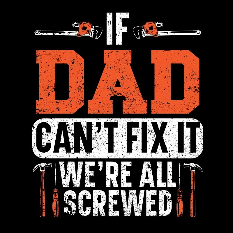 If Dad can't fix it, we're all