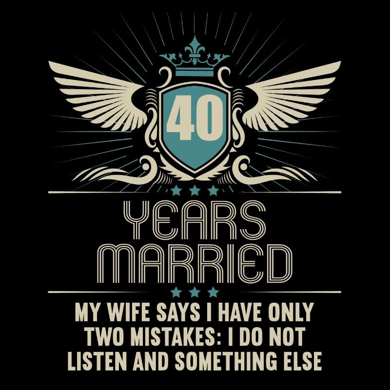 40 years married only 2 mistakes 40th wedding anniversary