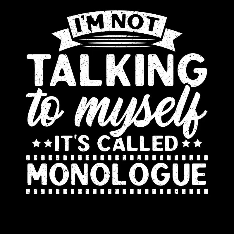 Je ne me parle pas à moi-même, ça s’appelle mono