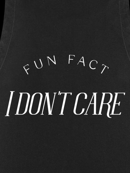 Fun Fact, I don't care
