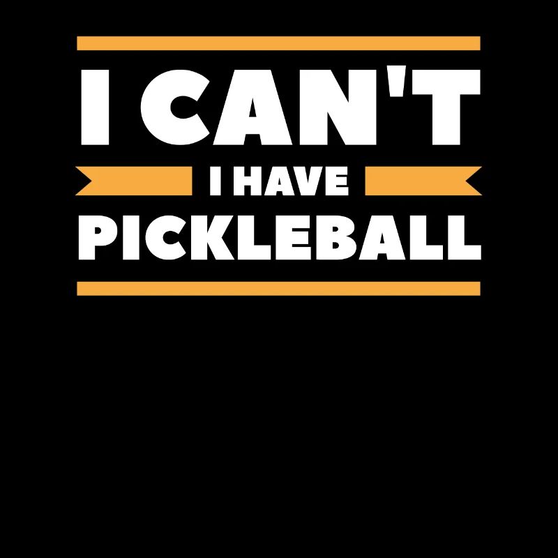 I Can't I Have Pickleball