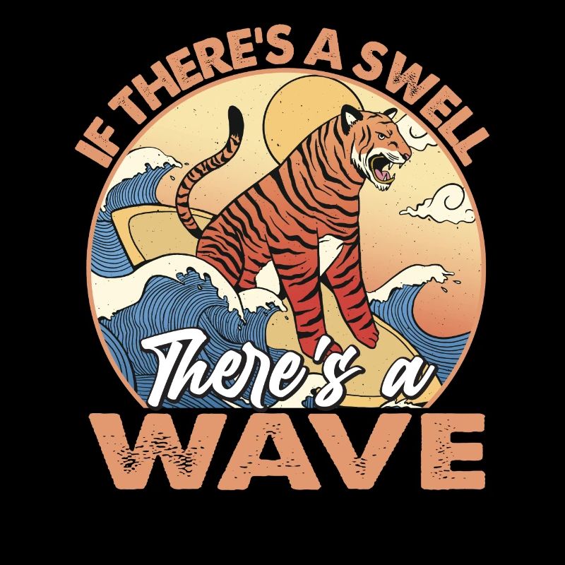 If There's A Will There's A Wave - Tiger - Surfing
