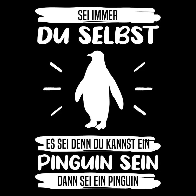 Pinguin Sei Immer Du Selbst Spruch Geschenk