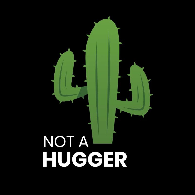 I'm Not A Hugger Cactus