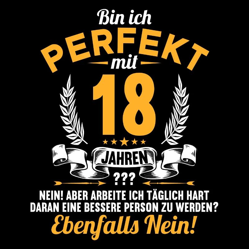 Bin ich perfekt mit 18 Jahren 18. Geburtstag