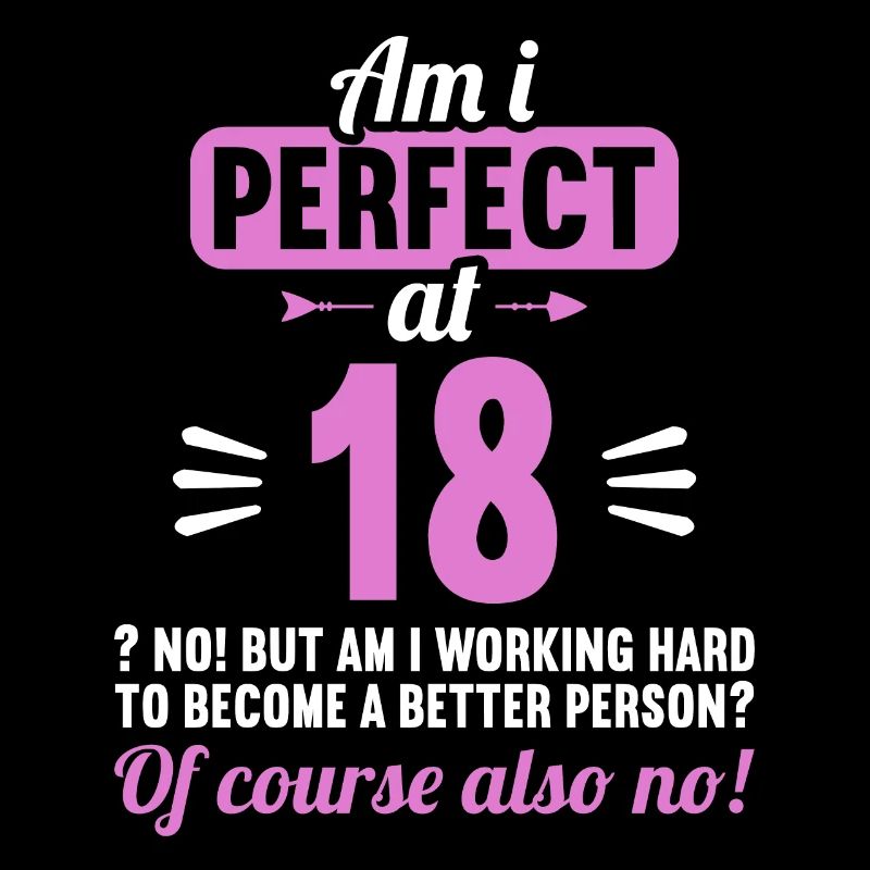 Suis-je parfait à 18 ans 18 ans