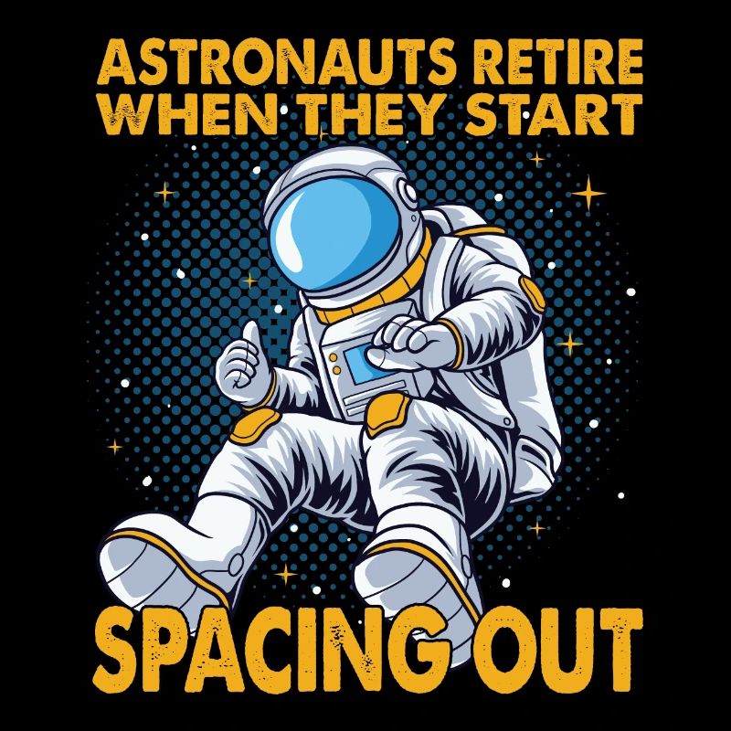 Astronauts Retire When They Start Spacing Out