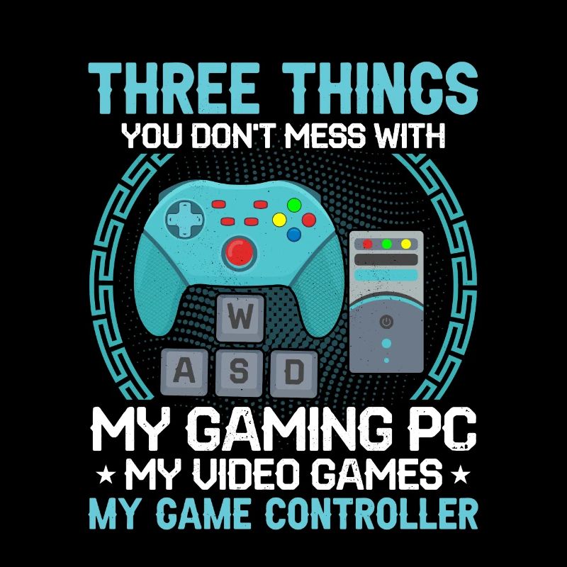 Three Things Don't Mess My Gaming PC Video Games