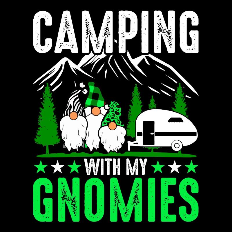 Camping With My Gnomies - Camper Gnome
