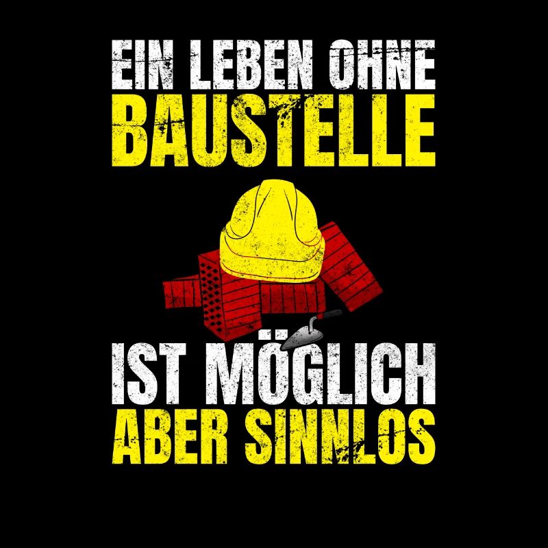 Ein Leben Ohne Baustelle Ist Möglich Aber Sinnlos
