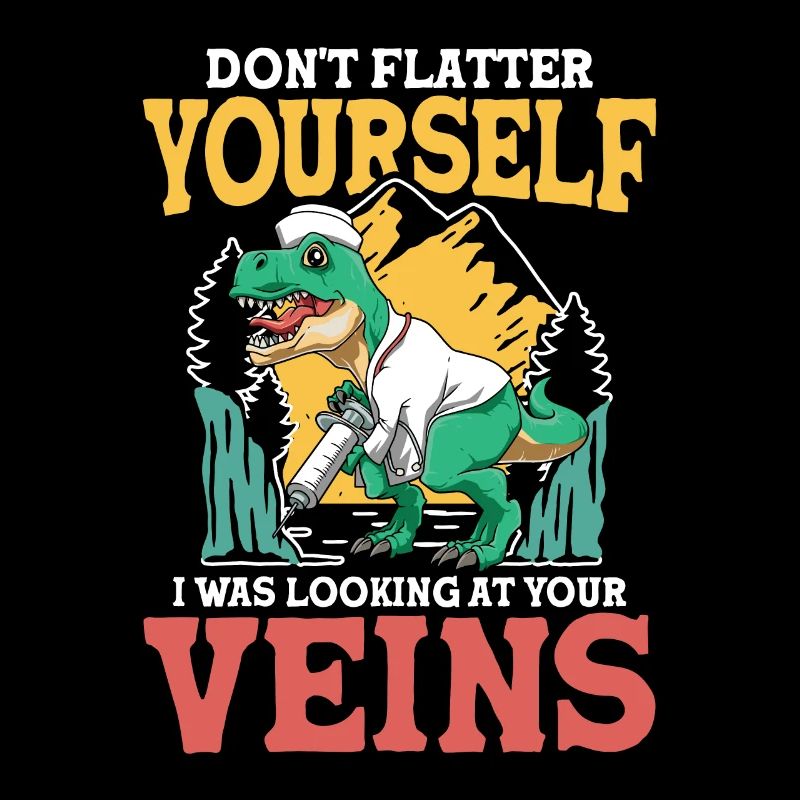 Don't Flatter Yourself I Was Looking At Your Veins