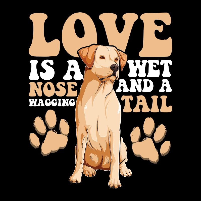 Labrador Retriever Love Is Wet Nose Wagging Tail