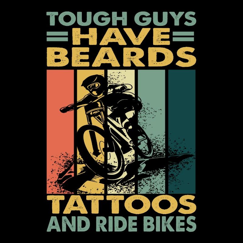 Tough Guys Have Beards Tattoos And Ride Bikes