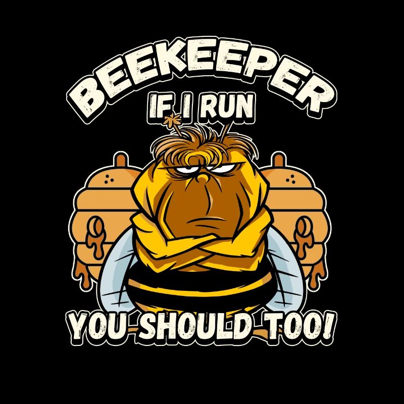 Beekeeper - if I run you should also be funny