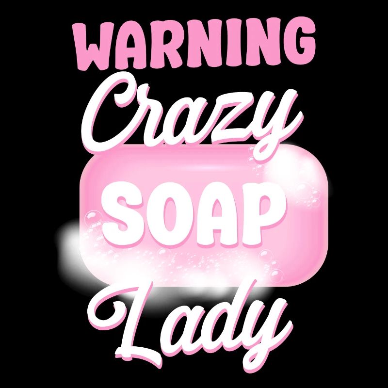 Soap Making Crafting Warning Crazy