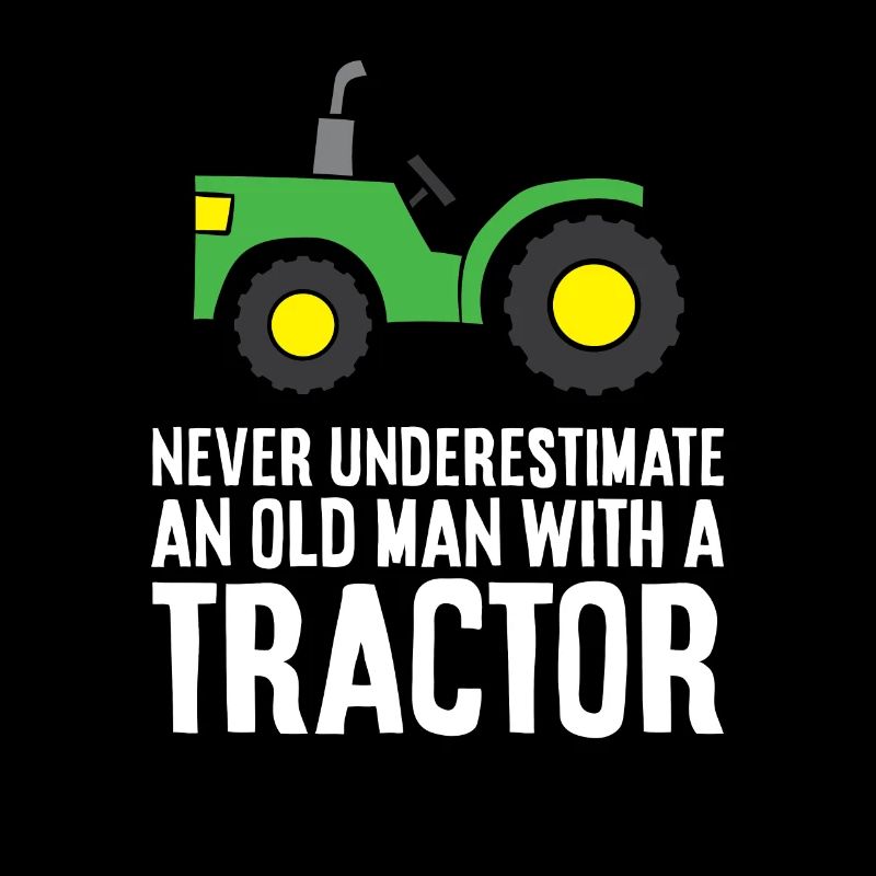 Never Underestimate An Old Man With A Tractor