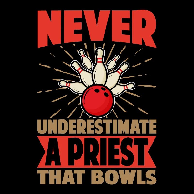 Never Underestimate A Priest That Bowls - Bowling