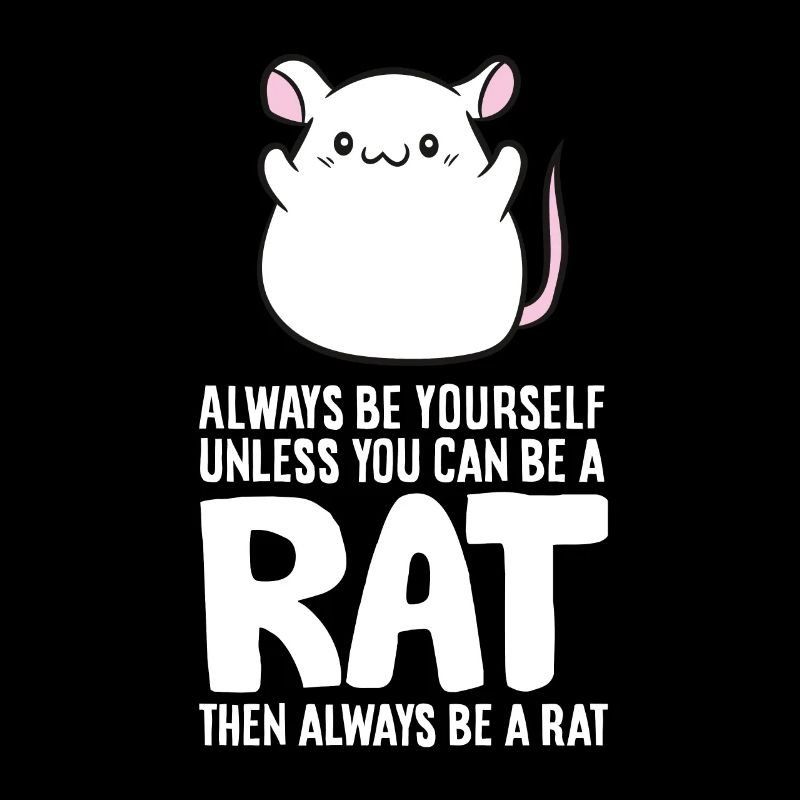 Sei immer du selbst, außer du kannst eine Ratte