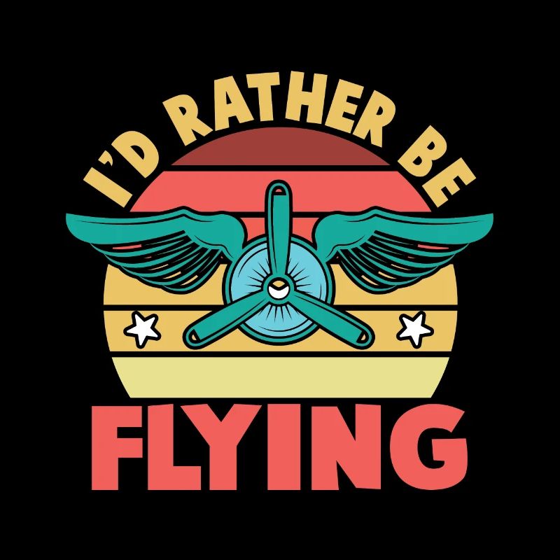 I'd Rather Be Flying Aircraft Pilot