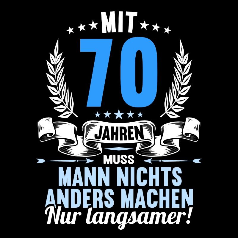 Mit 70 nichts anders nur langsamer 70 Geburtstag