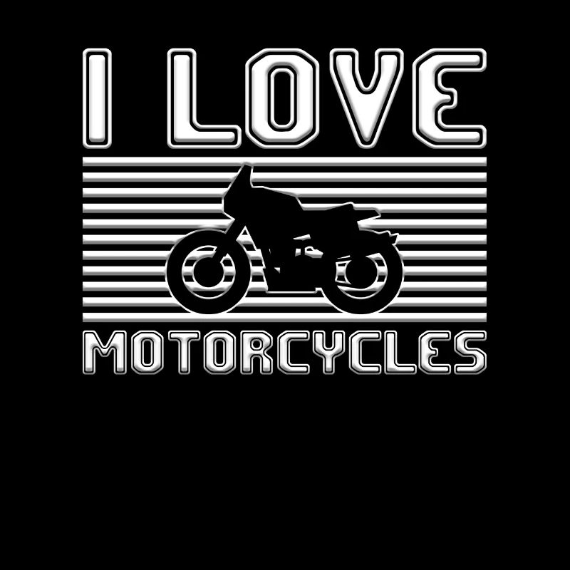 I love motorcycles
