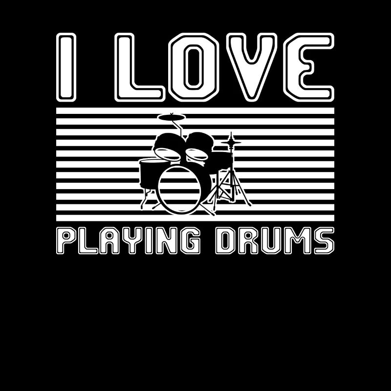 I love playing drums