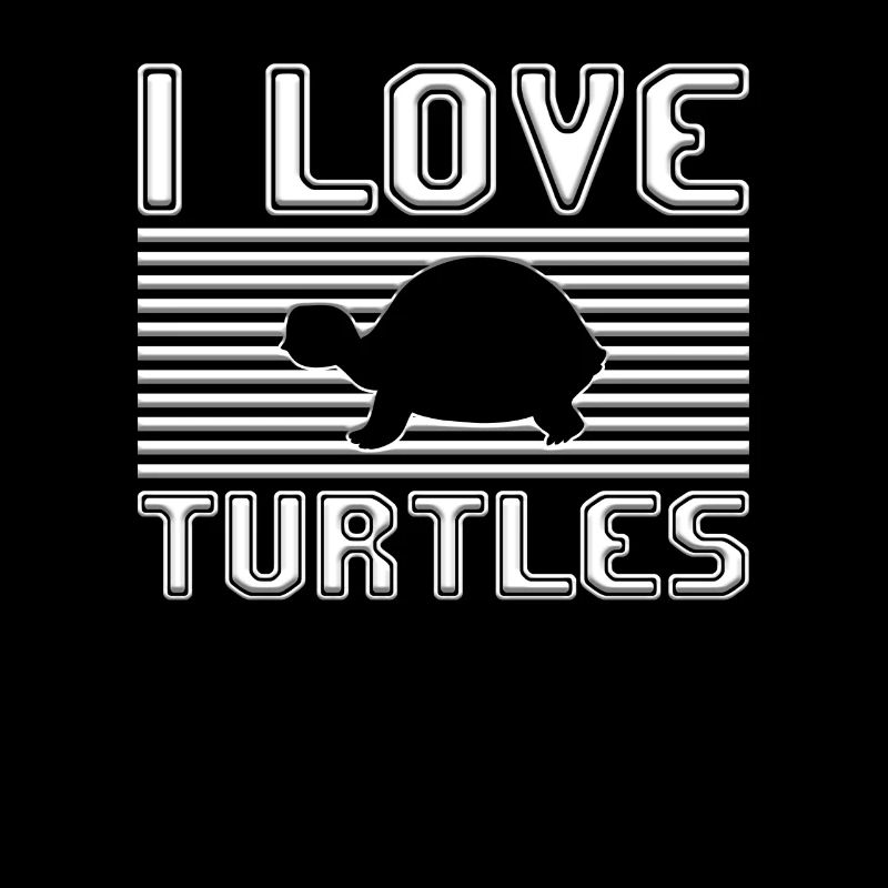 I love turtles