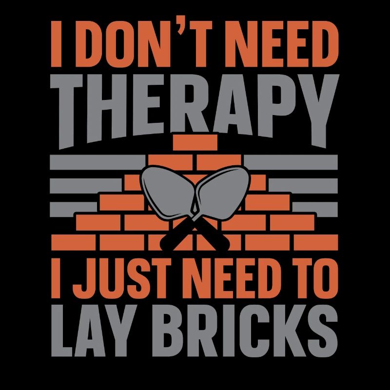 I don't need therapy, I just need brick ve