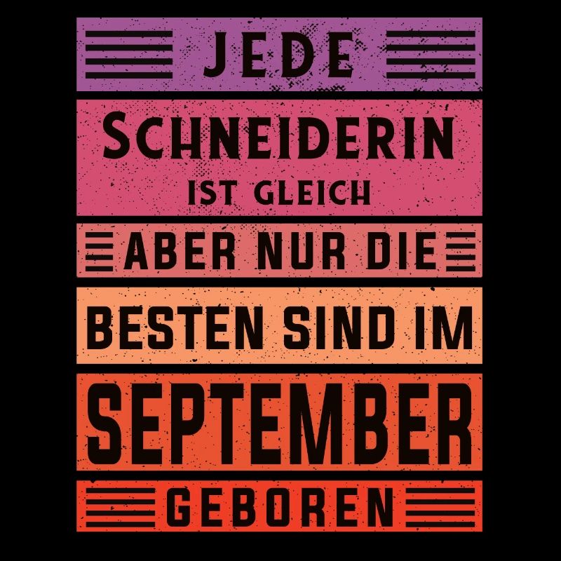 Schneiderin Geburtstag September geboren