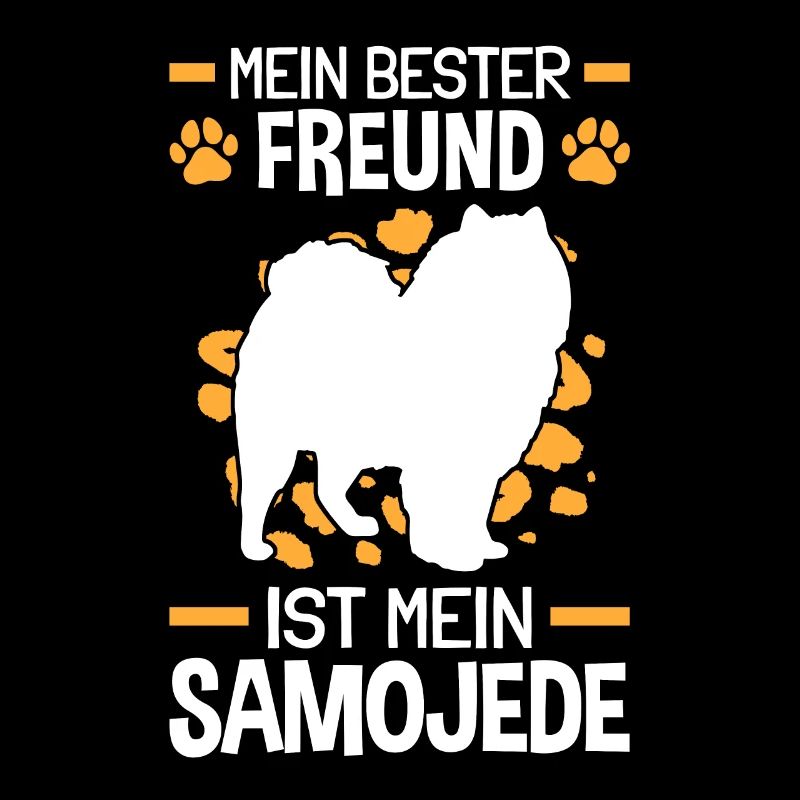 Mein Samojede ist mein bester Freund Samojede