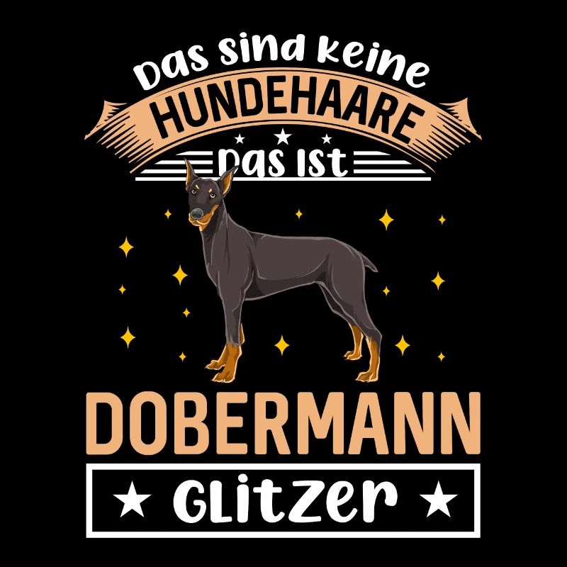 Das Sind Keine Hundehaare Das Ist Dobermann Glitze