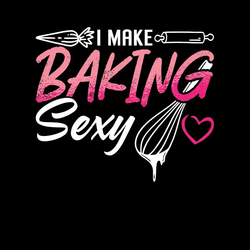 Baker I Make Baking Sexy Bakery Cake Cupcake Chef