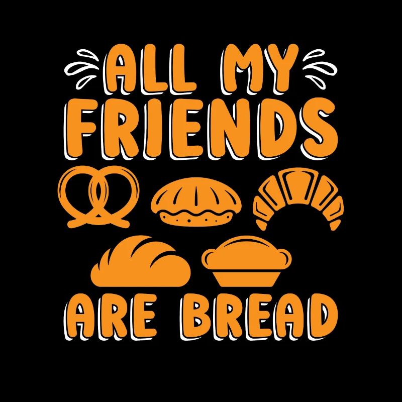 Baker All My Friends Are Bread Baking Bakery Cake