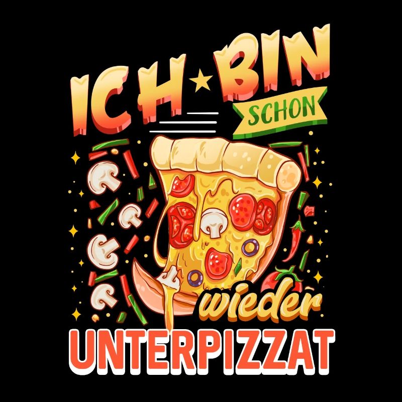 Ich Bin Schon Wieder Total Unterpizzat Pizza