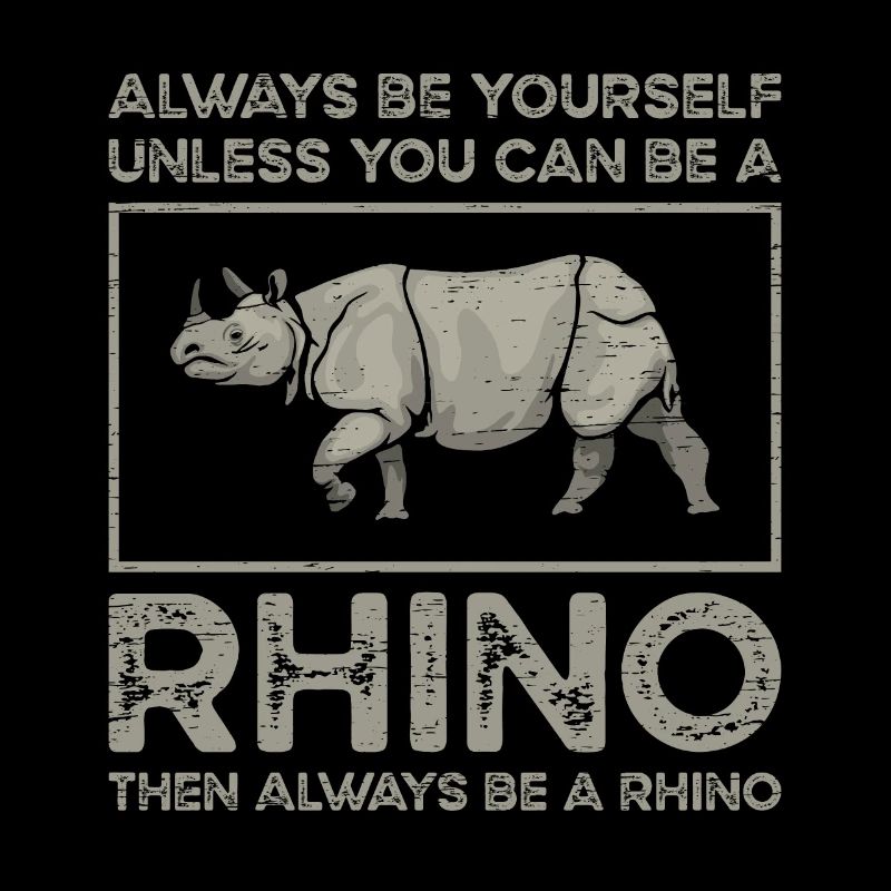 Sei immer ein Du selbst, es sei denn, du kannst ein Nashorn sein