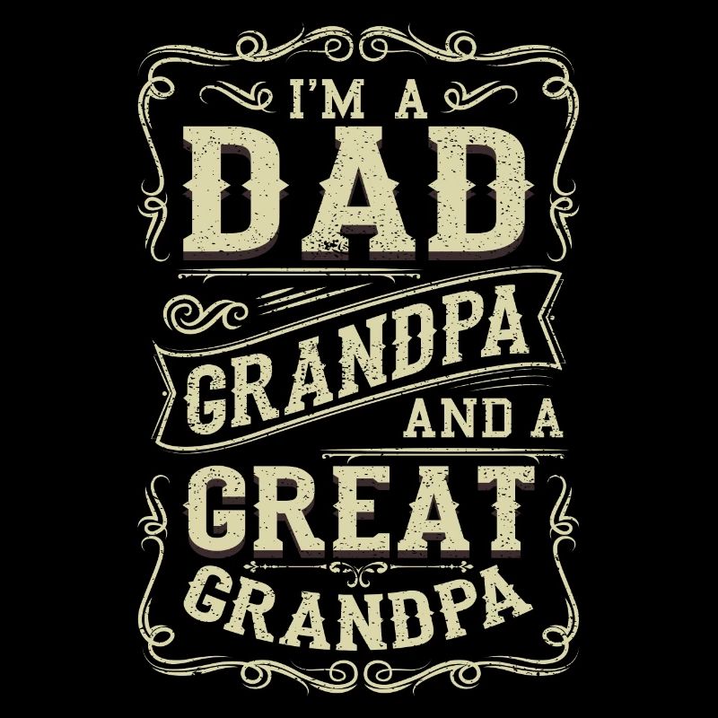 Ich Bin Ein Papa, Opa Und Ein Uropa Vatertag Vater
