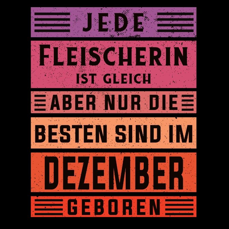 Metzger Geburtstag Dezember geboren Fleischerin