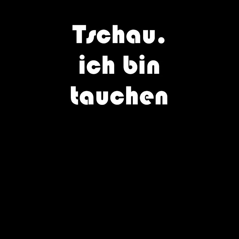 Tauchen - Tschau ich bin tauchen
